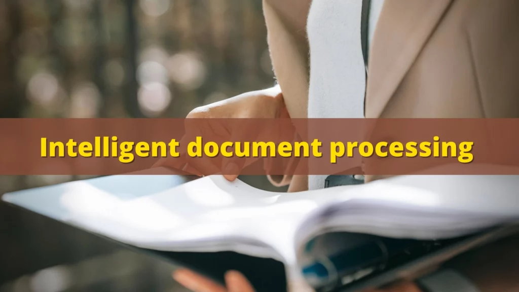 IDP intelligent document processing: cos'è e come funziona