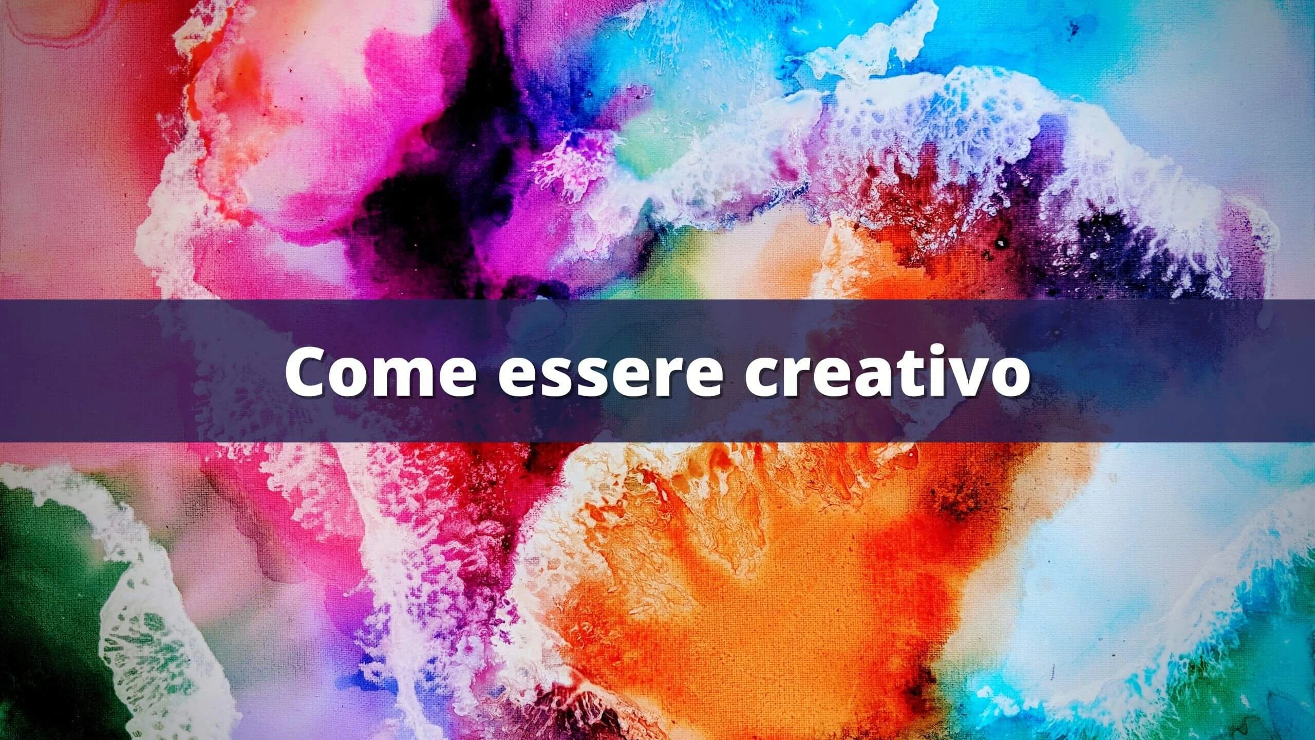 essere creativo