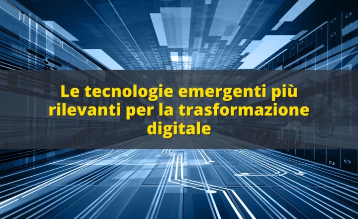 tecnologie emergenti per la trasformazione digitale
